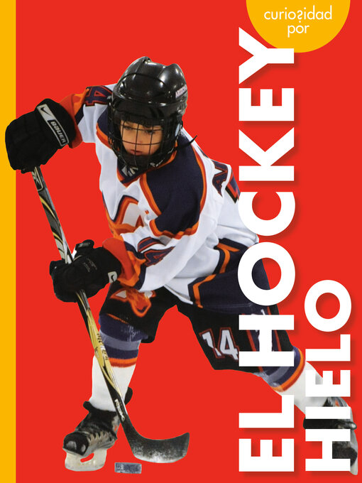 Title details for Curiosidad por el hockey hielo by Lisa M. Bolt Simons - Available